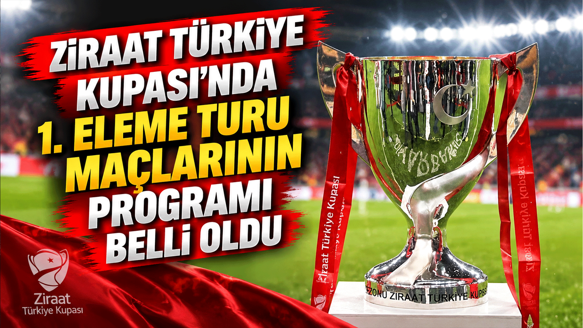 Ziraat Türkiye Kupası'nda 1. eleme turu maçlarının programı belli oldu