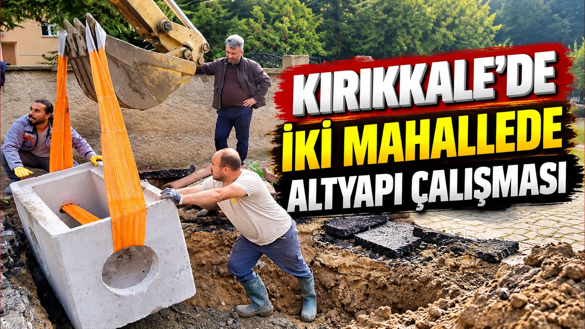Kırıkkale’de iki mahallede altyapı çalışması