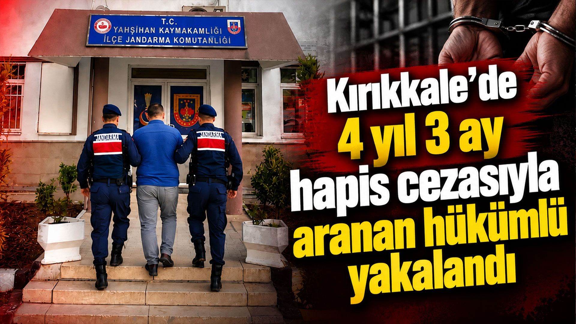 Kırıkkale’de 4 yıl 3 ay hapis cezasıyla aranan hükümlü yakalandı