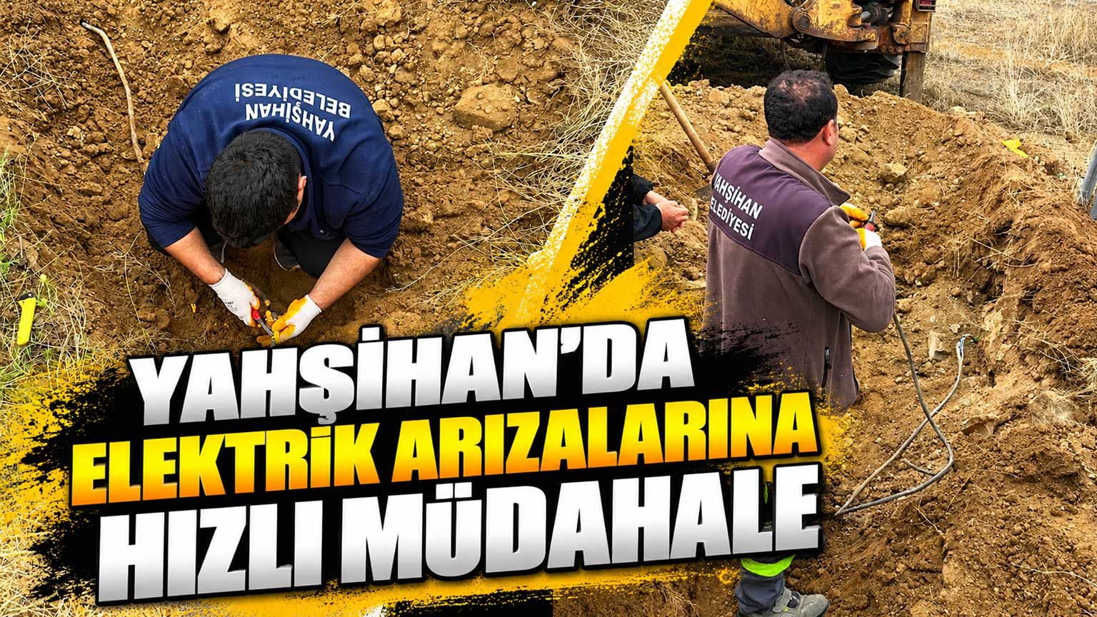 Yahşihan’da elektrik arızalarına hızlı müdahale